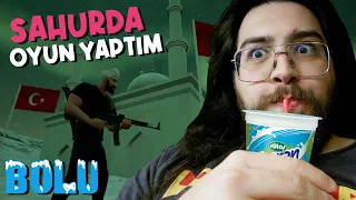 SAHURDA OYUN YAPTIM! (BOLU)