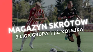 GOLE I EMOCJE W 2. KOLEJCE! | Magazyn skrótów: III liga gr. 1 | 2 kolejka