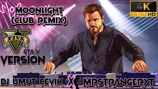 Dj Umut Çevik x MRStrangerYT - MOONLIGHT (Club Remix)Car Music GTA5 version. ENJOY the beat✌️✌️💕