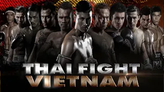 THAI FIGHT - VIETNAM 2015 [THAI VERSION RERUN]