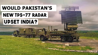 Would Pakistan's new TPS 77 radar upset India?