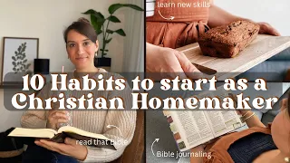 10 Habits for Christian Homemakers and Mothers | Goals for 2024 | Traditional Homemaking