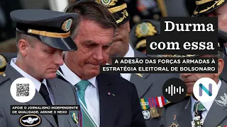 A adesão das Forças Armadas à estratégia eleitoral de Bolsonaro | Podcast de 04.mai.22