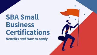 SBA Small Business Certifications: Benefits and How to Apply