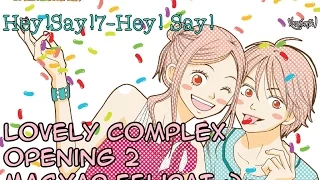 Lovely Complex Opening 2 - Magyar Felirat :) (Hey!Say!7-Hey! Say!) FULL