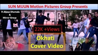 OKHATI _ Cover by Mirror Group_ New Nepali Movie Mr. JHOLAY Song 2074 Ft. Dayahang Rai, Deeya Pun