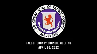 Talbot County Council Meeting: April 26, 2022