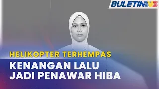 HELIKOPTER TERHEMPAS | Kenangan Terakhir Mangsa Nahas