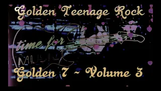 7 Hot Golden Teenage & Rock'n'Roll Songs  - Welcome to Lonely Land ! Vol. 3