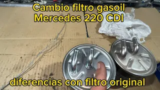 Cambio  filtro gasoil,Mercedes 220 CDI,y comparamos diferencias con el  filtro original