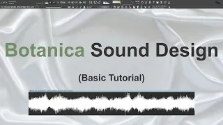 How to Botanica Sound design (Easy and Basic tutorial)