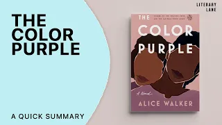 THE COLOR PURPLE by Alice Walker | A Quick Summary