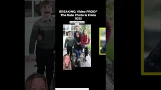 BREAKING: Video PROOF The Kate Photo Is From 2023 #katemiddleton #princewilliam #meghanmarkle