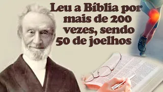 História dele, leu a Bíblia por mais de 200 vezes