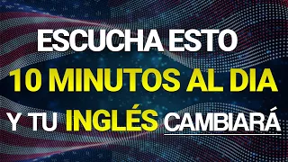 ✨🚀 ESCUCHA ESTO 10 MINUTOS 🔥 CADA DÍA Y TU INGLÉS CAMBIARÁ ✅  APRENDER INGLÉS RÁPIDO 🗽