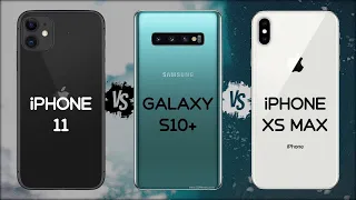 iPHONE 11 VS SAMSUNG S10 PLUS VS iPHONE XS MAX