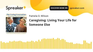 Caregiving: Living Your Life for Someone Else