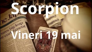 Scorpion 🙏vineri 19 mai!