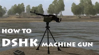 Project Reality DShK Heavy Machine Gun Tutorial