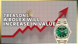 7 Reasons Your Rolex Watch Will Increase In Value And Is A Good Investment | Rolex Prices Increase