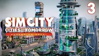 Let's Play SimCity: Города будущего - 3 - Небольшой город