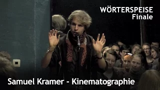 Samuel Kramer - Kinematographie (Finale - Wörterspeise - Okt. 2016)