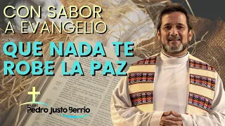 Que nada te robe la paz - Padre Pedro Justo Berrío