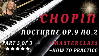 3/3🥰CHOPIN 🔴MUST SEE 🔴PRACTICE NOCTURNE OP.9 NO.2 PART 3/3 🔴EXPLANATION & TIPS With LIANA