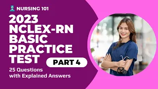 NCLEX-RN Full Practice Test - 4 | 2023 | 25 Questions with Explained Answers