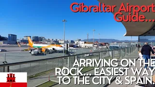 Gibraltar Airport arrival guide. How to get from the terminal to city centre & the Spanish border.