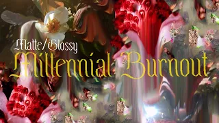 Matte/Glossy - Millennial Burnout