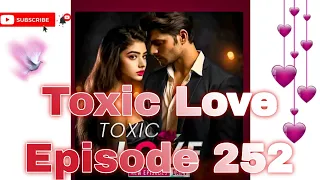 Toxic Love Episode 252🦋 |by pocket fm premium Hindi love story #youtube 🥰🥰💞🥀