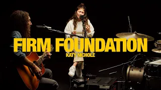 KATY NICHOLE - Firm Foundation (He Won't): Song Session