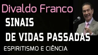 Sinais de vidas passadas no presente Divaldo Franco