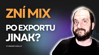 Proč zní MIX po vyexportování z DAW jinak? -@oTomanStudio.cz