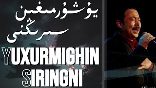 Yushurmihin Siringni- Abdulla Abduriyim | Uyghur Naxsha | біздің ән | Уйгурская песня | Uyghur Song,