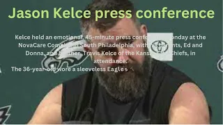 Jason Kelce press conference