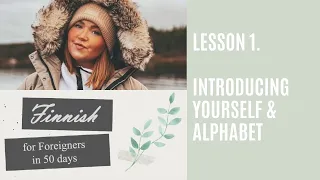 Finnish for Foreigners | Lesson 1. Introducing yourself & alphabet (Aakkoset)
