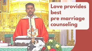 Homily - Love provides best pre marriage counseling - Fr Bolmax Pereira