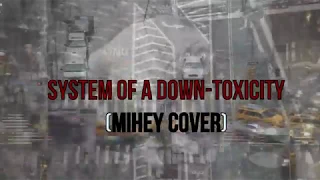 System of a down-Toxicity (Cover by Mihey all instruments) (C.K.R.C)