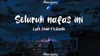 Seluruh Nafas Ini - Last Child Feat Giselle - MiawLyrics||Lyrics Of Indonesian