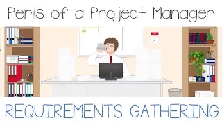 Requirements Gathering | Perils of a Project Manager - Episode 1 (FUNNY)