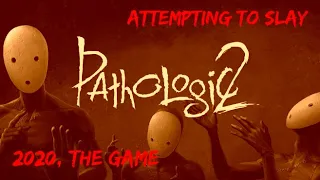 Pathologic 2 | Attempting to Slay