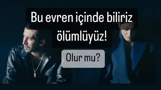 Bu evren içinde biliriz ölümlüyüz Gazapizm & Melike Şahin - Olur Mu