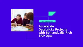 Accelerate Databricks Projects with Semantically Rich SAP Data - DA103v