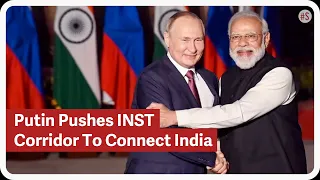 Putin Pitches INST Corridor Connecting Russia To India Via Iran