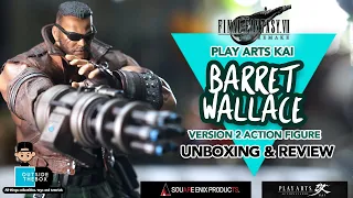 Barret Wallace Version 2 Final Fantasy VII Remake Play Arts Kai Unboxing & Review