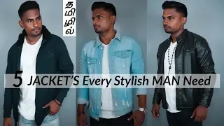 5 Jackets Every Man Should Have | Men's Fashion Tamil | Fashion Tips