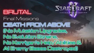 Starcraft II: Heart of the Swarm - Vanilla Run - Brutal - Final - Mission 19: Death From Above
