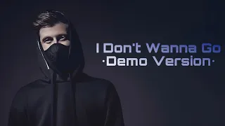 Alan Walker - I Don’t Wanna Go (Demo Version) [HQ]